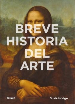 BREVE HISTORIA DEL ARTE | 9788416965021 | HODGE, SUSIE | Llibreria Drac - Librería de Olot | Comprar libros en catalán y castellano online