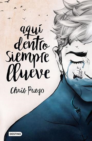 AQUÍ DENTRO SIEMPRE LLUEVE (POESIA) | 9788408171669 | PUEYO, CHRIS  | Llibreria Drac - Llibreria d'Olot | Comprar llibres en català i castellà online