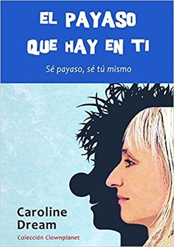 PAYASO QUE HAY EN TI, EL | 9788460826880 | DRAIN, CAROLINE FRANÇOISE | Llibreria Drac - Llibreria d'Olot | Comprar llibres en català i castellà online