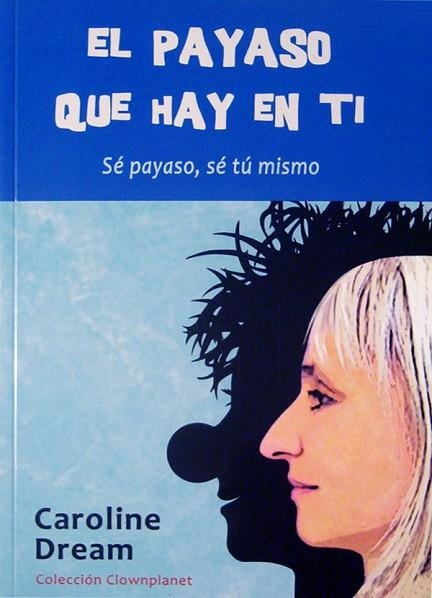 PAYASO QUE HAY EN TI, EL | 9788461582198 | DREAM, CAROLINE | Llibreria Drac - Llibreria d'Olot | Comprar llibres en català i castellà online