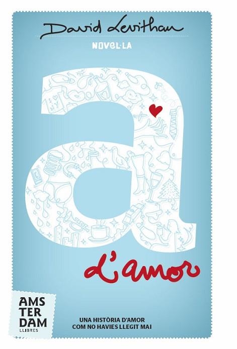 A D'AMOR | 9788492941605 | LEVITHAN, DAVID | Llibreria Drac - Llibreria d'Olot | Comprar llibres en català i castellà online