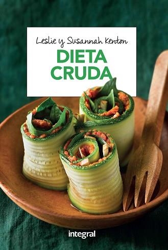 DIETA CRUDA | 9788491180791 | KENTON , LESLIE | Llibreria Drac - Llibreria d'Olot | Comprar llibres en català i castellà online