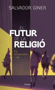 FUTUR DE LA RELIGIÓ, EL | 9788425439681 | GINER, SALVADOR | Llibreria Drac - Llibreria d'Olot | Comprar llibres en català i castellà online