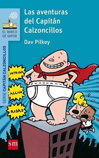 AVENTURAS DEL CAPITAN CALZONCILLOS, LAS (BARCO DE VAPOR 1) | 9788467577037 | PILKEY, DAV | Llibreria Drac - Llibreria d'Olot | Comprar llibres en català i castellà online