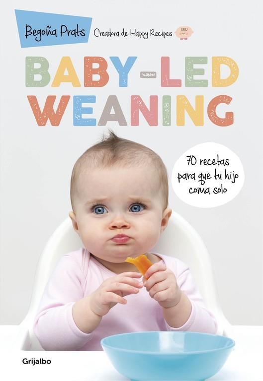 BABY-LED WEANING | 9788416449835 | PRATS, BEGOÑA | Llibreria Drac - Llibreria d'Olot | Comprar llibres en català i castellà online