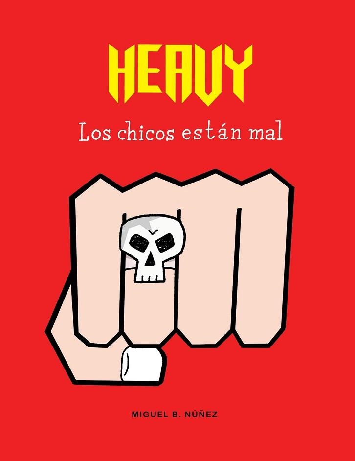 HEAVY. LOS CHICOS ESTÁN MAL | 9788494556821 | NÚÑEZ, MIGUEL B | Llibreria Drac - Llibreria d'Olot | Comprar llibres en català i castellà online