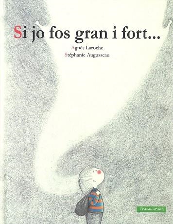 SI JO FOS GRAN I FORT... | 9788416578771 | LAROCHE, AGNÈS | Llibreria Drac - Llibreria d'Olot | Comprar llibres en català i castellà online