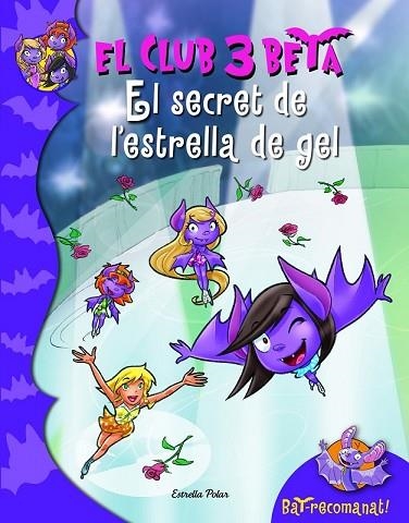 SECRET DE L'ESTRELLA DEL GEL, EL (EL CLUB 3 BETA 6) | 9788415697879 | PAVANELLO, ROBERTO  | Llibreria Drac - Llibreria d'Olot | Comprar llibres en català i castellà online