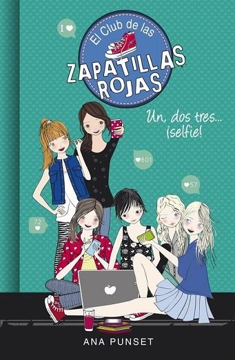 UN, DOS, TRES...¡SELFIE! (EL CLUB DE LAS ZAPATILLAS ROJAS 11) | 9788490437834 | PUNSET, ANA | Llibreria Drac - Llibreria d'Olot | Comprar llibres en català i castellà online