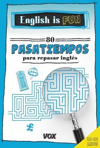 ENGLISH IS FUN. 80 PASATIEMPOS PARA REPASAR INGLÉS 11-12 AÑOS | 9788499742441 | LAROUSSE EDITORIAL | Llibreria Drac - Llibreria d'Olot | Comprar llibres en català i castellà online