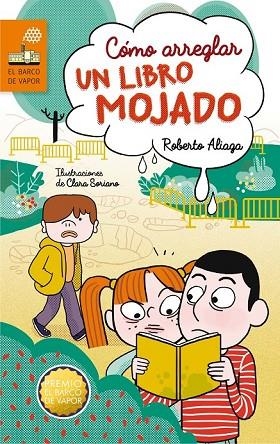 COMO ARREGLAR UN LIBRO MOJADO (VAIXELL DE VAPOR TARONJA TAPA DURA) | 9788467591941 | ALIAGA, ROBERTO | Llibreria Drac - Llibreria d'Olot | Comprar llibres en català i castellà online