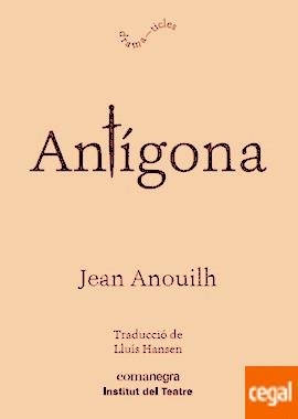 ANTÍGONA | 9788416605873 | ANOUILH, JEAN | Llibreria Drac - Llibreria d'Olot | Comprar llibres en català i castellà online