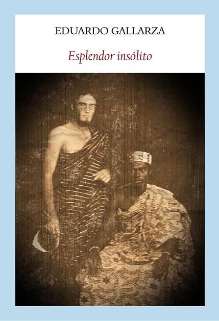 ESPLENDOR INSÓLITO (LITERADURA) | 9788494616488 | GALLARZA, EDUARDO | Llibreria Drac - Librería de Olot | Comprar libros en catalán y castellano online