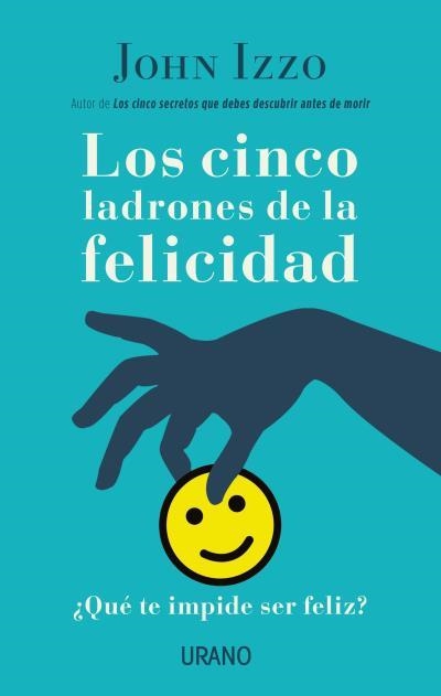 CINCO LADRONES DE LA FELICIDAD, LOS  | 9788479539689 | IZZO, JOHN | Llibreria Drac - Llibreria d'Olot | Comprar llibres en català i castellà online