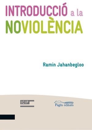 INTRODUCCIÓ A LA NOVIOLÈNCIA | 9788499758558 | JAHANBEGLOO, RAMIN | Llibreria Drac - Llibreria d'Olot | Comprar llibres en català i castellà online