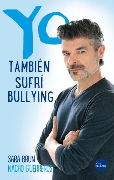 YO TAMBIÉN SUFRÍ BULLYING | 9788416580705 | GUERREROS, NACHO; BRUN, SARA | Llibreria Drac - Llibreria d'Olot | Comprar llibres en català i castellà online