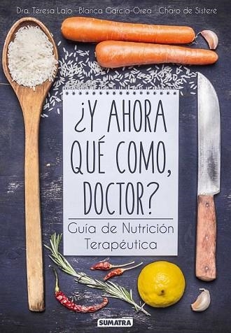 Y AHORA QUÉ COMO, DOCTOR? | 9788416336081 | LAJO, TERESA; GARCÍA-OREA, BLANCA; SISTERÉ, CHARO DE | Llibreria Drac - Librería de Olot | Comprar libros en catalán y castellano online