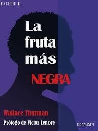 FRUTA MÁS NEGRA, LA | 9788494502996 | THURMAN, WALLACE | Llibreria Drac - Llibreria d'Olot | Comprar llibres en català i castellà online