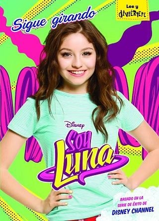 SOY LUNA. SIGUE GIRANDO | 9788416913077 | DISNEY | Llibreria Drac - Llibreria d'Olot | Comprar llibres en català i castellà online