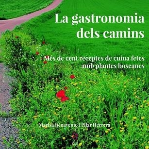 GASTRONOMIA DELS CAMINS, LA | 9788494504174 | BENAVENTE, MARISA; HERRERA, PILAR | Llibreria Drac - Llibreria d'Olot | Comprar llibres en català i castellà online