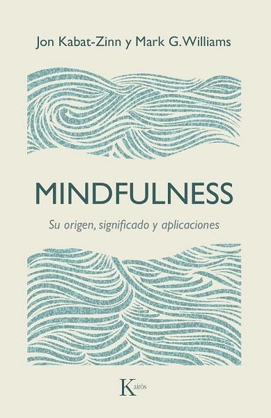 MINDFULNESS | 9788499885476 | KABAT-ZINN, JON; WILLIAMS, MARK G. | Llibreria Drac - Llibreria d'Olot | Comprar llibres en català i castellà online