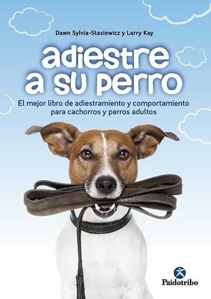 ADIESTRE A SU PERRO | 9788499106762 | STASIEWICZ, DAWN SYLVIA; KAY, LARRY | Llibreria Drac - Llibreria d'Olot | Comprar llibres en català i castellà online