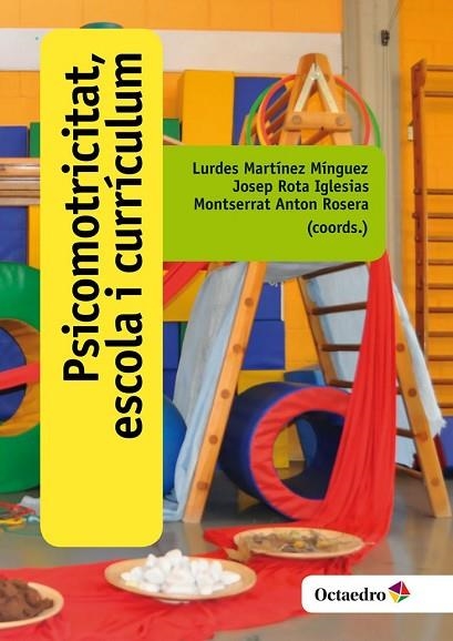 PSICOMOTRICITAT, ESCOLA I CURRÍCULUM | 9788499219219 | MARTÍNEZ, LURDES; I ALTRES | Llibreria Drac - Llibreria d'Olot | Comprar llibres en català i castellà online