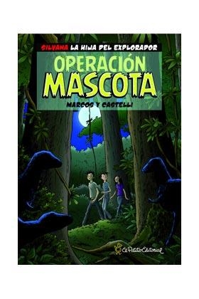 SILVANA. LA HIJA DEL EXPLORADOR, 02. OPERACIÓN MASCOTA | 9788494110948 | MARCOS; CASTELLI | Llibreria Drac - Librería de Olot | Comprar libros en catalán y castellano online