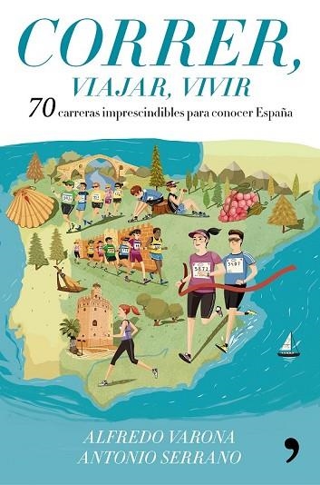 CORRER, VIAJAR, VIVIR | 9788499986029 | VARONA, ALFREDO; SERRANO, ANTONIO | Llibreria Drac - Llibreria d'Olot | Comprar llibres en català i castellà online