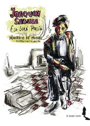 JOAQUÍN SABINA. ESO SERÁ POESÍA | 9788494068171 | DE MIGUEL, MAURILIO | Llibreria Drac - Llibreria d'Olot | Comprar llibres en català i castellà online