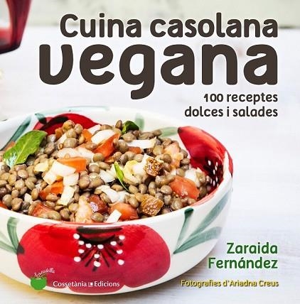 CUINA CASOLANA VEGANA | 9788490346150 | FERNÁNDEZ, ZARAIDA | Llibreria Drac - Llibreria d'Olot | Comprar llibres en català i castellà online