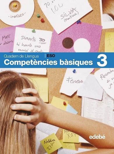 QUADERN DE COMPETÈNCIES BÀSIQUES  LLENGUA 3 | 9788423685936 | EDEBÉ | Llibreria Drac - Llibreria d'Olot | Comprar llibres en català i castellà online