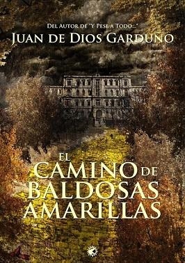 CAMINO DE BALDOSAS AMARILLAS, EL | 9788494074707 | GARDUÑO, JUAN DE DIOS | Llibreria Drac - Llibreria d'Olot | Comprar llibres en català i castellà online