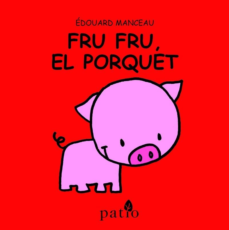 FRU FRU EL PORQUET | 9788417002176 | MANCEAU, EDOUARD | Llibreria Drac - Llibreria d'Olot | Comprar llibres en català i castellà online