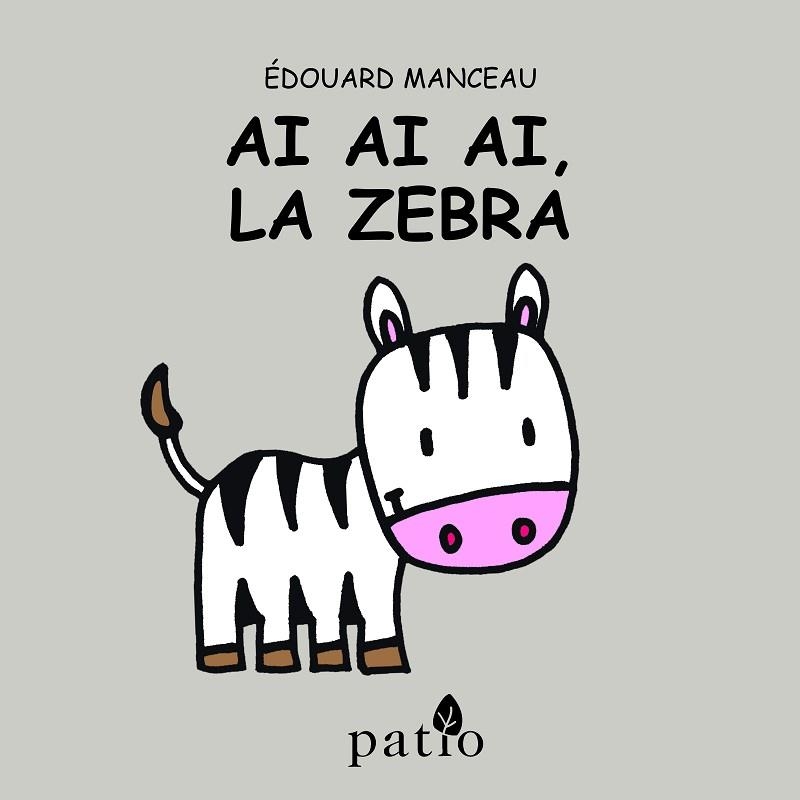 AI AI AI LA ZEBRA | 9788417002145 | MANCEAU, EDOUARD | Llibreria Drac - Llibreria d'Olot | Comprar llibres en català i castellà online