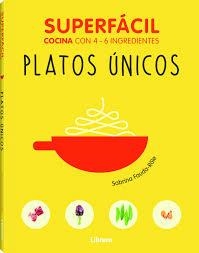 PLATOS UNICOS (SUPERFACIL COCINA CON 4-6 INGREDIENTES) | 9789089988492 | FAUDA-ROLE, SABRINA | Llibreria Drac - Llibreria d'Olot | Comprar llibres en català i castellà online