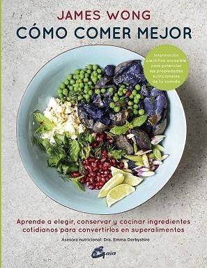 CÓMO COMER MEJOR | 9788484456605 | WONG, JAMES | Llibreria Drac - Llibreria d'Olot | Comprar llibres en català i castellà online