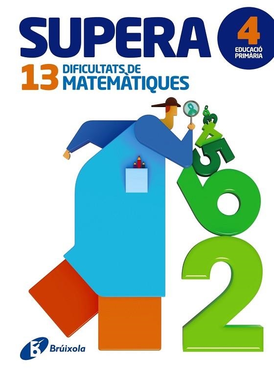 SUPERA 13 DIFICULTATS DE MATEMÀTIQUES 4 PRIMARIA | 9788499062006 | AA.DD. | Llibreria Drac - Llibreria d'Olot | Comprar llibres en català i castellà online