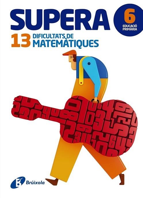 SUPERA 13 DIFICULTATS DE MATEMÀTIQUES 6 PRIMARIA | 9788499062020 | AA.DD. | Llibreria Drac - Llibreria d'Olot | Comprar llibres en català i castellà online