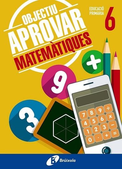 OBJECTIU APROVAR MATEMÀTIQUES 6 PRIMÀRIA | 9788499062105 | ROIG, ALBERT | Llibreria Drac - Llibreria d'Olot | Comprar llibres en català i castellà online