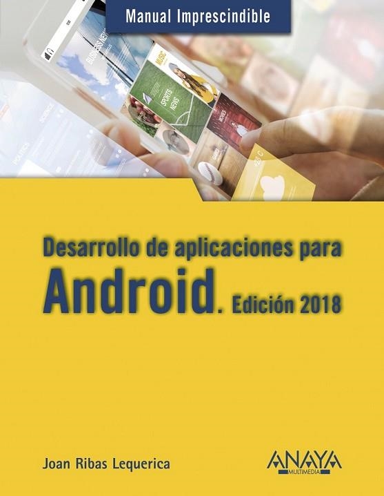 DESARROLLO DE APLICACIONES PARA ANDROID. EDICIÓN 2018 (MANUAL IMPRESCINDIBLE) | 9788441538924 | RIBAS, JOAN | Llibreria Drac - Llibreria d'Olot | Comprar llibres en català i castellà online