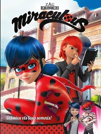 DIBUIXA ELS TEUS SOMNIS (MIRACULOUS LADYBUG) | 9788448848972 | VV.AA. | Llibreria Drac - Llibreria d'Olot | Comprar llibres en català i castellà online