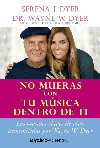 NO MUERAS CON TU MÚSICA DENTRO DE TI | 9788494686610 | DYER, SERENA / DYER, WAYNE | Llibreria Drac - Llibreria d'Olot | Comprar llibres en català i castellà online