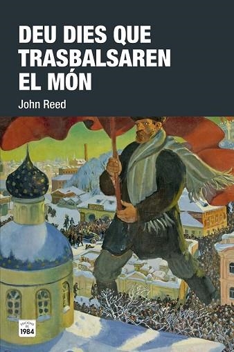 DEU DIES QUE TRASBALSAREN EL MÓN | 9788416987085 | REED, JOHN | Llibreria Drac - Llibreria d'Olot | Comprar llibres en català i castellà online