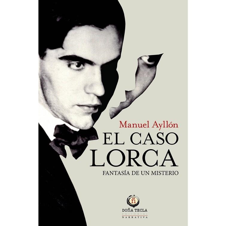 CASO LORCA: FANTASÍA DE UN MISTERIO, EL | 9788494618550 | AYLLON, MANUEL | Llibreria Drac - Llibreria d'Olot | Comprar llibres en català i castellà online