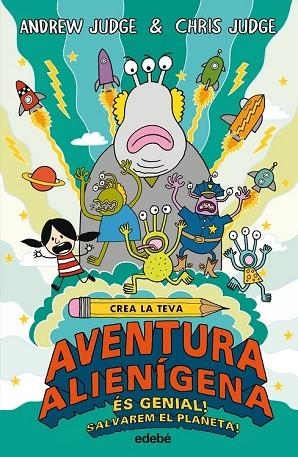 CREA LA TEVA AVENTURA ALIENÍGENA | 9788468331881 | JUDGE, ANDREW; JUDGE, CHRIS | Llibreria Drac - Llibreria d'Olot | Comprar llibres en català i castellà online