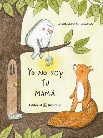 YO NO SOY TU MAMÁ | 9788426144409 | DUBUC, MARIANNE | Llibreria Drac - Llibreria d'Olot | Comprar llibres en català i castellà online