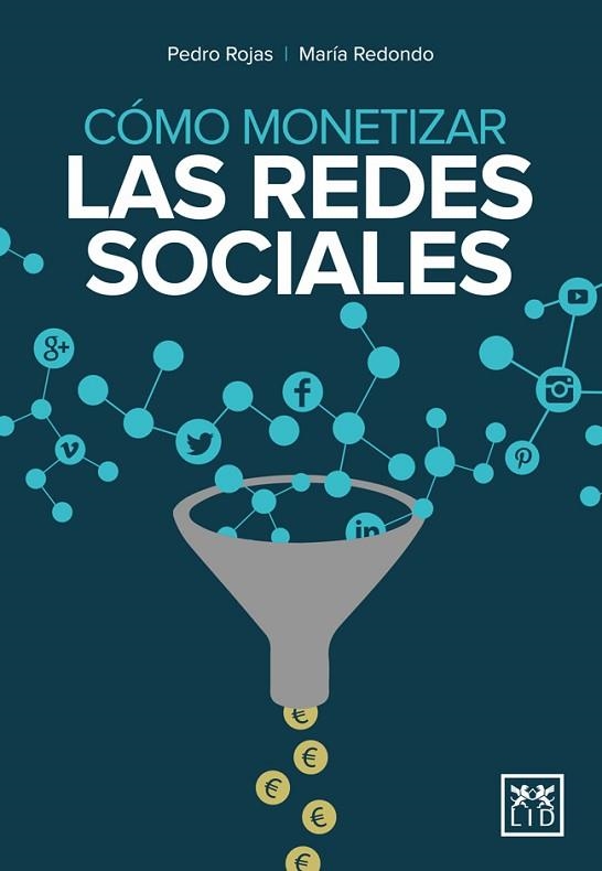 CÓMO MONETIZAR LAS REDES SOCIALES | 9788483569801 | ROJAS, PEDRO / REDONDO, MARÍA | Llibreria Drac - Librería de Olot | Comprar libros en catalán y castellano online