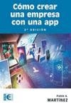 COMO CREAR UNA EMPRESA CON UNA APP 2ª EDICION | 9788499647043 | MARTINEZ, PABLO A. | Llibreria Drac - Llibreria d'Olot | Comprar llibres en català i castellà online