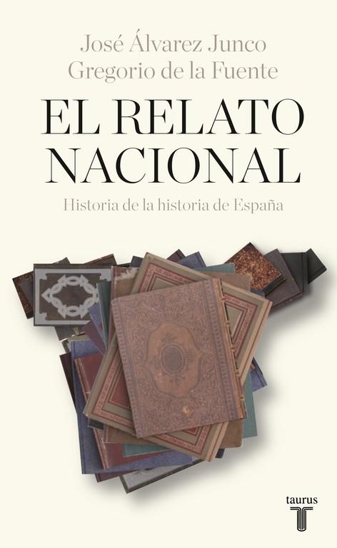 RELATO NACIONAL, EL | 9788430618392 | DE LA FUENTE, GREGORIO / ÁLVAREZ JUNCO, JOSÉ | Llibreria Drac - Llibreria d'Olot | Comprar llibres en català i castellà online